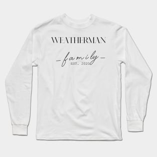 Weatherman Family EST. 2020, Surname, Weatherman Long Sleeve T-Shirt